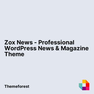Zox News - Professional WordPress News & Magazine Theme